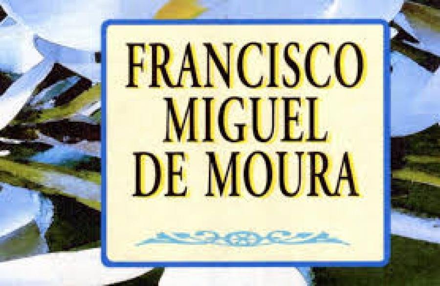 FRANCISCO MIGUEL DE MOURA – SINÔNIMO DE LITERATURA