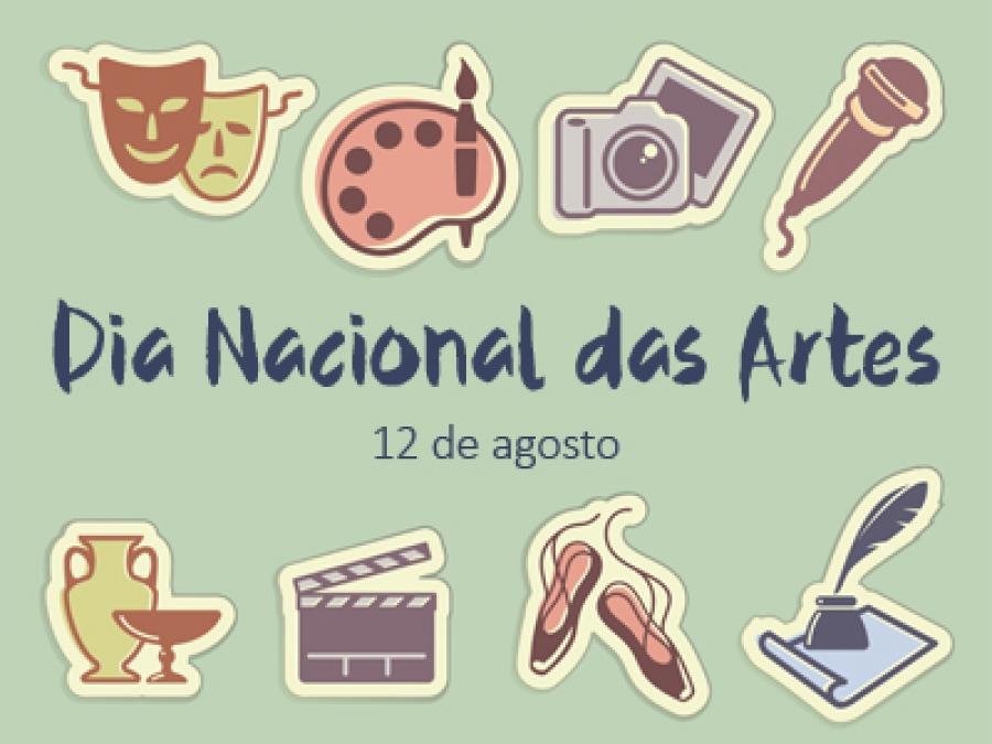 12 de agosto - Dia Nacional das Artes