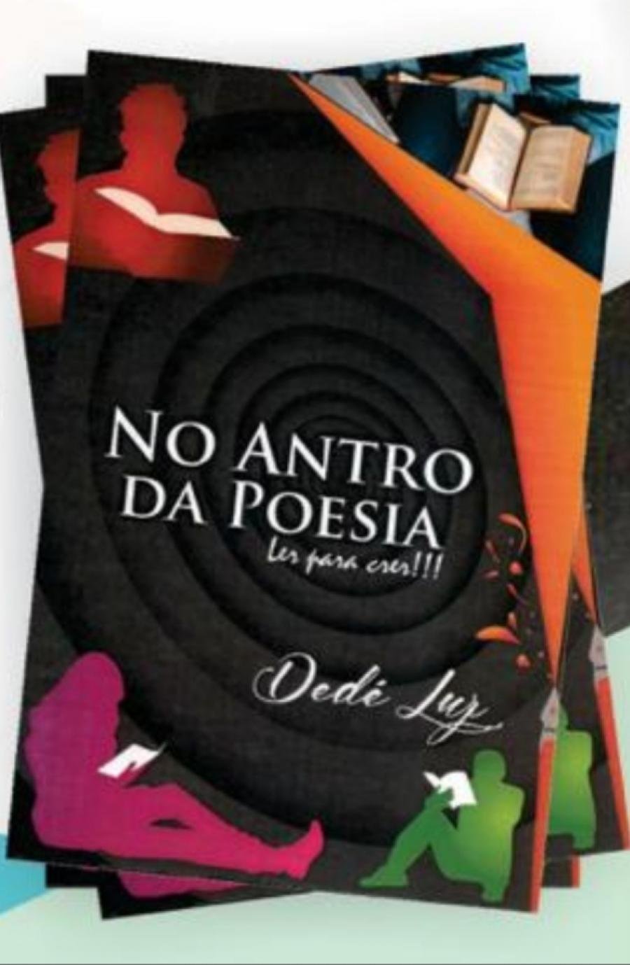 José Antônio da Luz (Dedé Luz) lança o livro - “No Antro da Poesia”
