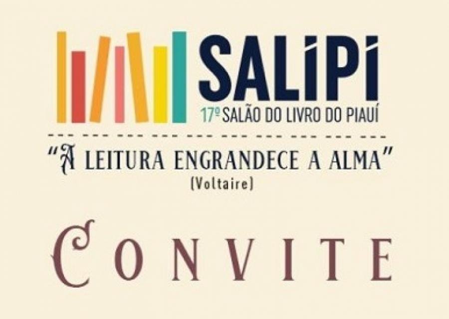 SALIPI - 17º Salão do Livro do Piauí - Acontece de 31 maio a 09 de junho no Complexo Cultural Rosa dos Ventos na UFPI.